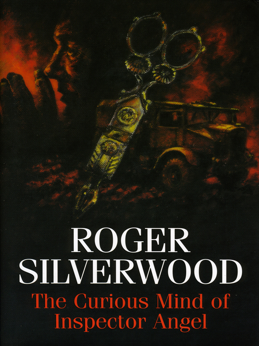Title details for The Curious Mind of Inspector Angel by Roger Silverwood - Available